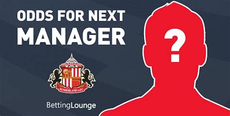 sunderland next manager odds|Next Manager Odds & Football Manager Betting .